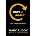 Duped Again: Why Sophistry Works - Paperback