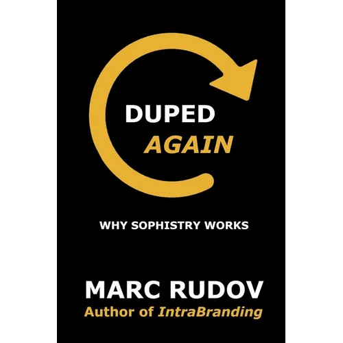 Duped Again: Why Sophistry Works - Paperback