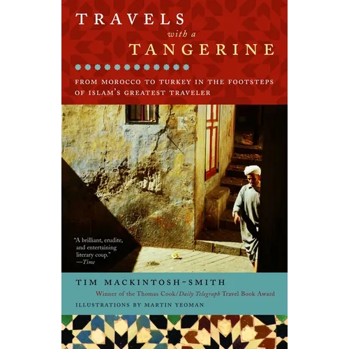 Travels with a Tangerine: From Morocco to Turkey in the Footsteps of Islam's Greatest Traveler - Paperback