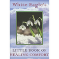 White Eagle's Little Book of Healing Comfort - Hardcover