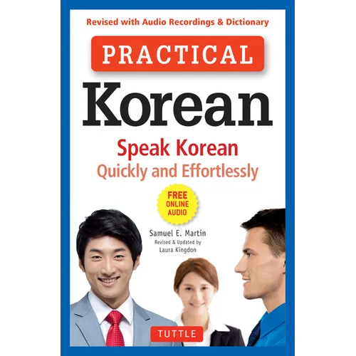 Practical Korean: Speak Korean Quickly and Effortlessly (Revised with Audio Recordings & Dictionary) - Paperback