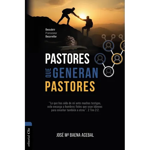 Pastores Que Generan Pastores: Descubrir, Promocionar, Desarrollar - Paperback