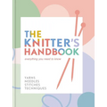 The Knitter's Handbook: Everything You Need to Know: Yarns, Needles, Stitches, Techniques - Hardcover