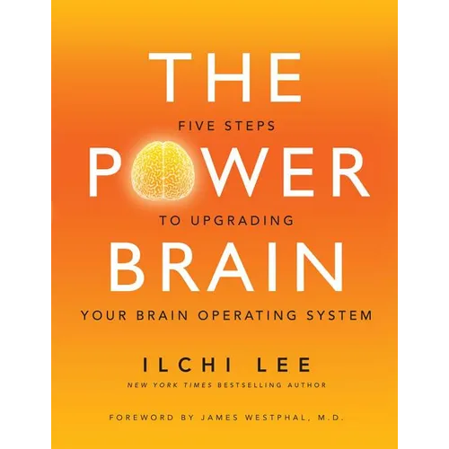 The Power Brain: Five Steps to Upgrading Your Brain Operating System - Paperback
