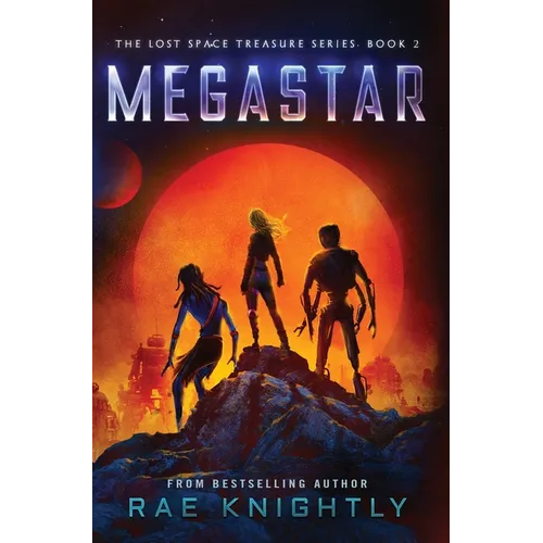 Megastar (The Lost Space Treasure Series, Book 2) - Hardcover