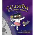 Celestina the Astronaut Ballerina - Hardcover