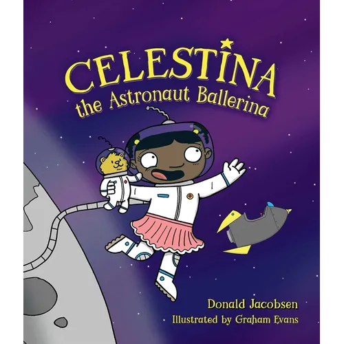 Celestina the Astronaut Ballerina - Hardcover