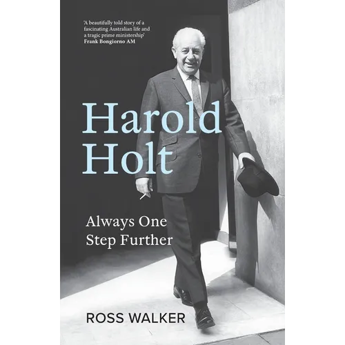 Harold Holt: Always One Step Further - Paperback