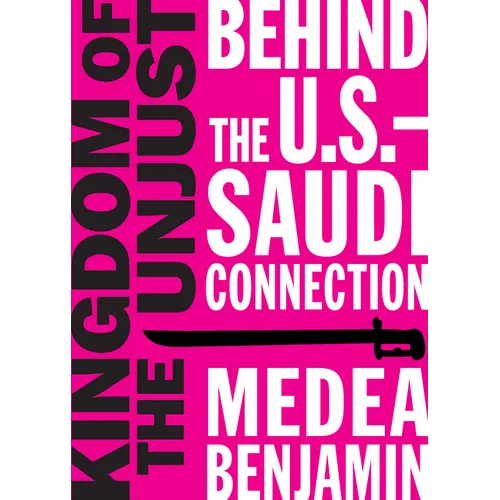 Kingdom of the Unjust: Behind the U.S.-Saudi Connection - Paperback