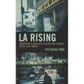 La Rising: Korean Relations with Blacks and Latinos After Civil Unrest - Paperback