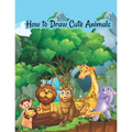 How to draw cute animals: A Fun and Simple Step-by-Step Drawing and Activity Book for Kids to Learn to Draw Cute Animals - Paperback