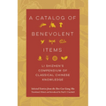 A Catalog of Benevolent Items: Li Shizhen's Compendium of Classical Chinese Knowledge - Paperback