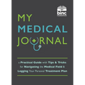 My Medical Journal: A Practical Guide with Tips and Tricks for Navigating the Medical Field and Logging Your Personal Treatment Plan - Paperback