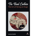 The Final Curtain: The Art of Dying on Stage - Paperback