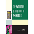 The Evolution of the Fourth Amendment - Paperback
