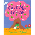 Give Me Grace: A Child's Daybook of Prayers - Hardcover