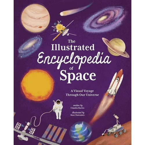 The Illustrated Encyclopedia of Space: A Visual Voyage Through Our Universe - Hardcover