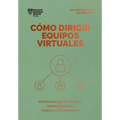 Cómo Dirigir Equipos Virtuales. Serie Management En 20 Minutos (Leading Virtual Teams Spanish Edition) - Paperback