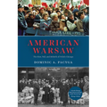 American Warsaw: The Rise, Fall, and Rebirth of Polish Chicago - Paperback