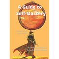 A Guide to Self-Mastery: A Book for the Chaos Warrior - Paperback