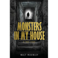 Monsters In My House, A True Story - Paperback