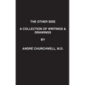 The Other Side: A Collection of Writings and Drawings - Hardcover
