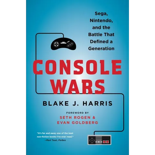 Console Wars: Sega, Nintendo, and the Battle That Defined a Generation - Paperback