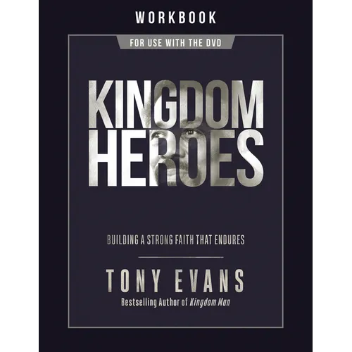 Kingdom Heroes Workbook: Building a Strong Faith That Endures - Paperback