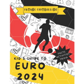 Future Footballers: Kid's Guide to Euro 2024 - Paperback