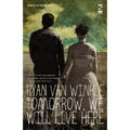 Tomorrow, We Will Live Here - Paperback