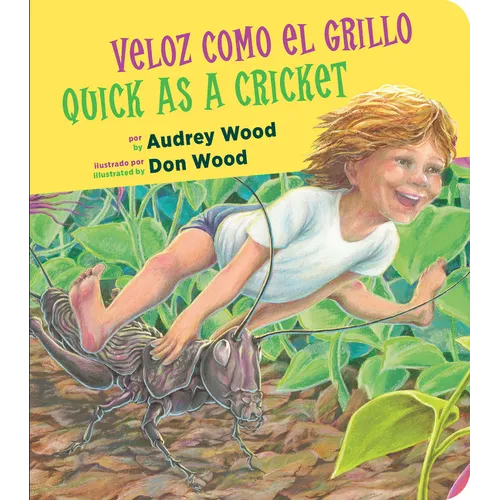 Quick as a Cricket/Veloz Como El Grillo: Bilingual English-Spanish - Board Book