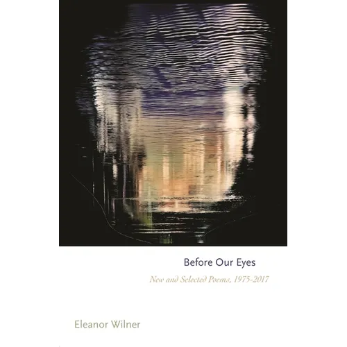 Before Our Eyes: New and Selected Poems, 1975-2017 - Paperback
