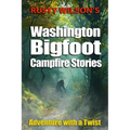 Rusty Wilson's Washington Bigfoot Campfire Stories - Paperback