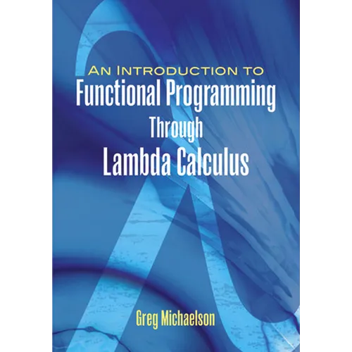 An Introduction to Functional Programming Through Lambda Calculus - Paperback