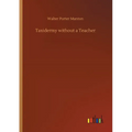 Taxidermy without a Teacher - Paperback