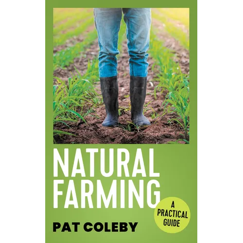 Natural Farming: A Practical Guide - Paperback
