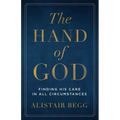 The Hand of God: Finding His Care in All Circumstances - Paperback