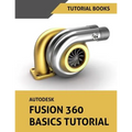 Autodesk Fusion 360 Basics Tutorial - Paperback