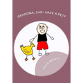 Grandma, Can I Have A Pet? - Paperback