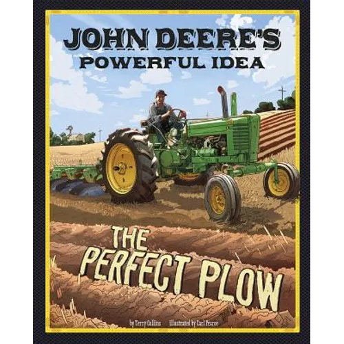 John Deere's Powerful Idea: The Perfect Plow - Paperback