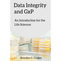 Data Integrity and GxP: An Introduction for the Life Sciences - Paperback