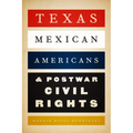 Texas Mexican Americans and Postwar Civil Rights - Paperback