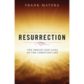 Resurrection: The Origin and Goal of the Christian Life - Paperback