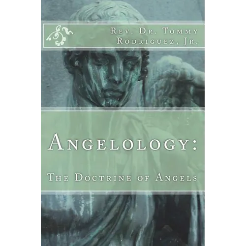 Angelology: The Doctrine of Angels - Paperback
