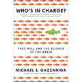 Who's in Charge?: Free Will and the Science of the Brain - Paperback