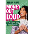 Money Out Loud: All the Financial Stuff No One Taught Us - Hardcover