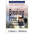 Breaking Free from Destructive Relationships - Paperback