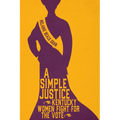 A Simple Justice: Kentucky Women Fight for the Vote - Paperback
