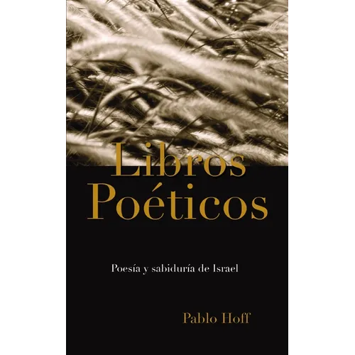 Libros Poéticos: Poesía Y Sabiduría de Israel - Paperback