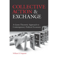 Collective Action and Exchange: A Game-Theoretic Approach to Contemporary Political Economy - Paperback